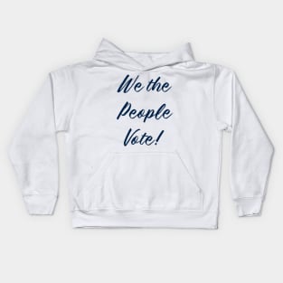 we the people vote Kids Hoodie